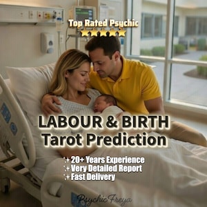 May include: An image promoting a tarot reading service. The text reads "LABOUR & BIRTH Tarot Prediction" with additional text indicating experience and fast delivery. A family is depicted in a hospital setting, with the words "Top Rated Psychic" at the top.