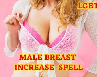 Personalised LGBTQ INCREASE Male BREAST Size Spell, Body Transformation Male to Female Breast Enhancement, Gay Spell