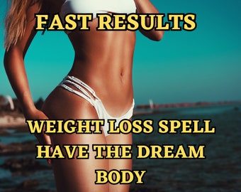 Extreme Weight Loss Spell - Dream Body Spell - Desired Body Spell Bundle - Fast Results - Same Day Casting - Spells By Freya