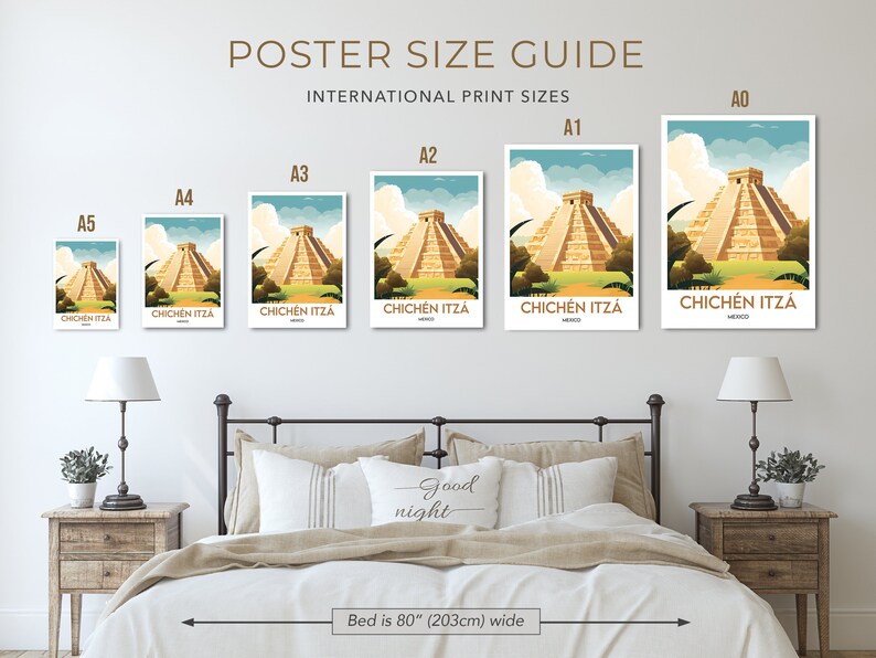 May include: A poster size guide showing different sizes of prints, from A5 to A0, with a picture of Chichen Itza in Mexico. The guide shows how the prints would look on a wall next to a bed that is 80 inches wide.