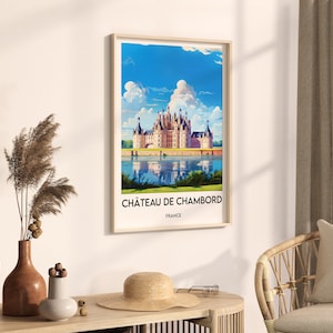 May include: A vintage travel poster featuring a colorful illustration of Ch&acirc;teau de Chambord, a grand French castle with a moat and reflecting water. The text on the poster reads "Ch&acirc;teau de Chambord, France".