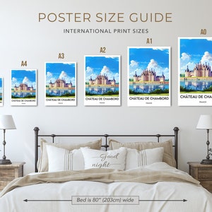 May include: A guide to poster sizes with a bed in the background. The poster sizes are labeled A0, A1, A2, A3, A4, and A5. The poster shows a colorful illustration of Chateau de Chambord in France. The bed is 80 inches wide.