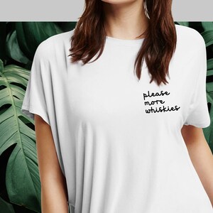 please more whiskies | Minimal unisex tshirt quote tee meme shirt dad t-shirt fun graphic shirt everyday wear tshirt drinker whisky drink