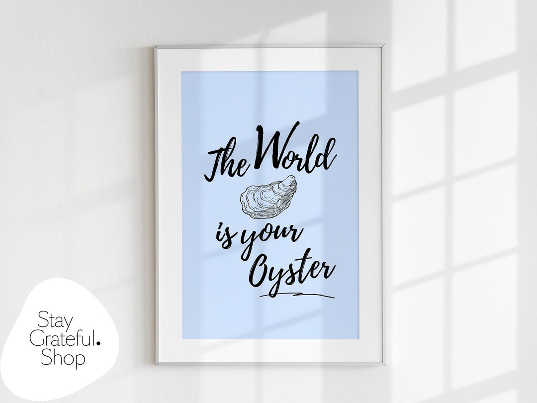 The World is Your Oyster Printable Art | Uplifted Style Art Modern ...