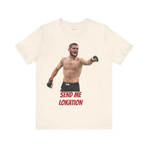Khabib Nurmagomedov Send Me Lokation T-Shirt - MMA Fighters Apparel, UFC Fans Gift, Sports Fan Tee, Graphic Tee, Casual