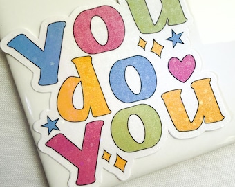 You Do You - Sticker