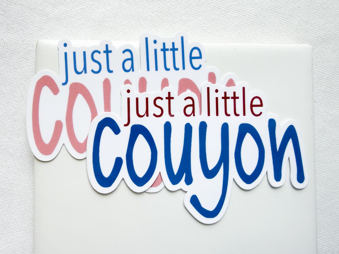 Just A Little Couyon Sticker - Etsy