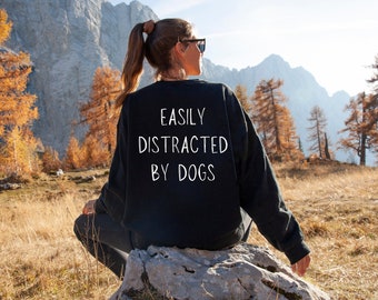 Easily Distracted By Dogs Crewneck | Pet Mama Gift | Fur Mama Tee | Dog Mom Gifts | Dog Mom Crewneck | Pet Mom Hoodie | Dog Mom Tshirt