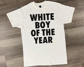 White Boy of the Year Shirt, Viral TikTok Meme Tee, Funny Gift for Boyfriend or Friends, College Party Shirt, Bold Typography T-Shirt