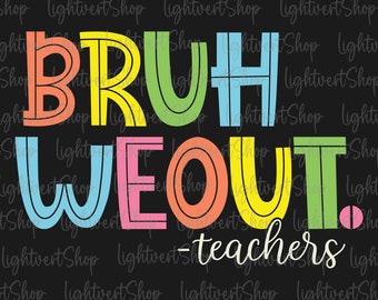 Bruh We Out Teachers Svg, Fin de año escolar Svg, Vintage Bruh Teacher Svg, Funny Teacher Svg, We Out Bruh Svg, Último día de clases Svg