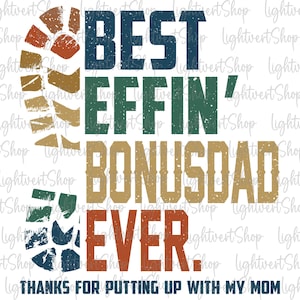 Best Effin&#39; Bonus Dad Ever Svg, Step Dad Life Svg, Foot Print Father&#39;s Day Png, Dad Svg, Bonus Dad Png, Gift For Dad, Stepfather Svg