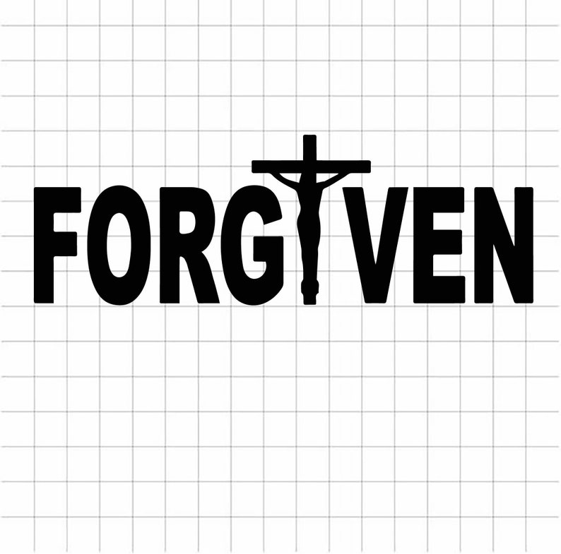 Forgiven Jesus Cross Faith SVG Cutting File Cricut, Forgiven Jesus SVG ...