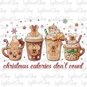 May include: A festive illustration featuring four holiday-themed coffee cups with gingerbread characters and whipped cream. The cups are decorated with bows, candy canes, and festive sprinkles. The text "christmas calories don't count" is at the bottom.
