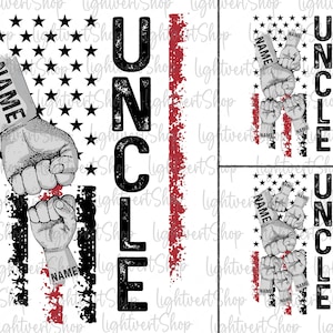 May include: A digital design featuring a distressed American flag with the word "UNCLE" in large black letters.  The design also includes a fist bump with the word "NAME" in a banner.  This design is perfect for a t-shirt, mug, or other personalized item.