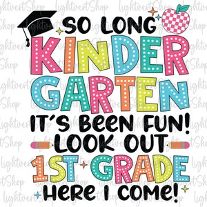 Hasta luego jardín de infantes ha sido divertido Cuidado 1er grado Aquí vengo Svg, Kindergarten Grad Svg, Adiós escuela, último día de clases, archivo Cricut