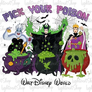 May include: A graphic featuring Disney villains Ursula, Maleficent, and the Evil Queen, each with a cauldron of bubbling green liquid. The text "PICK YOUR POISON" arches above them, with "Walt Disney World" below.