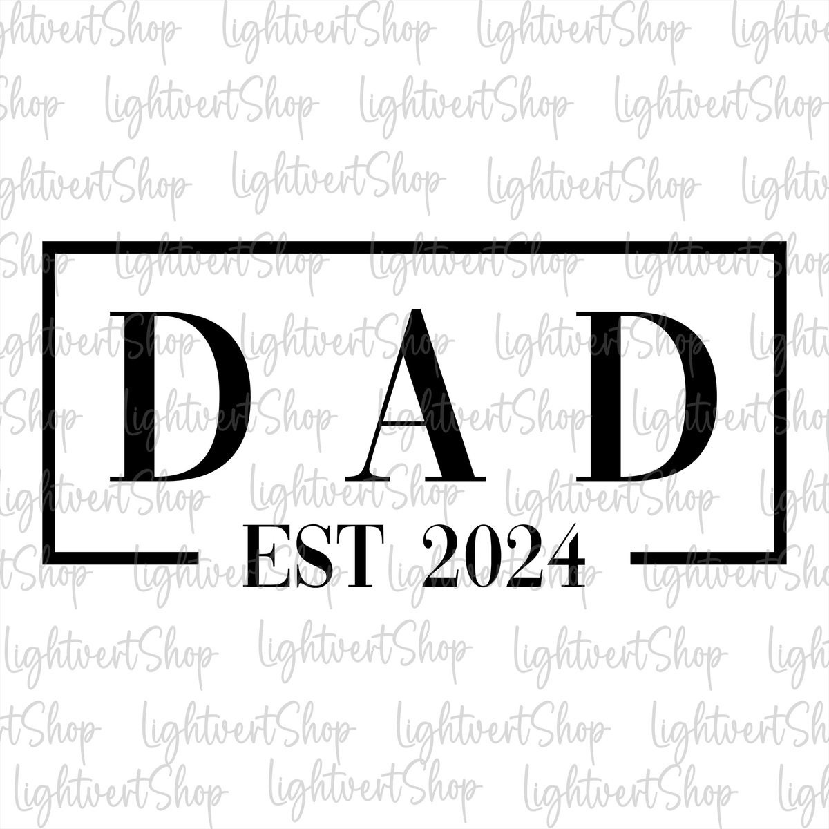 Dad Est 2024 Svg, Happy Father's Day 2024 Svg, First Dad Gift, Dad Life Svg, New Dad Shirt, Dad