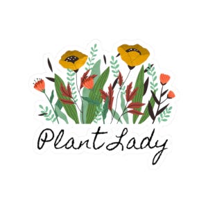 Plant Lady Kiss-Cut Stickers | Gardening Stickers | Plant Sticker | Floral Stickers | Flower Sticker | Plant Lover Sticker