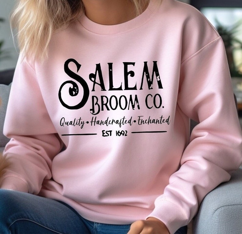 Halloween Sweatshirt, Salem Broom Co Quality Handcrafted Enchanted Est