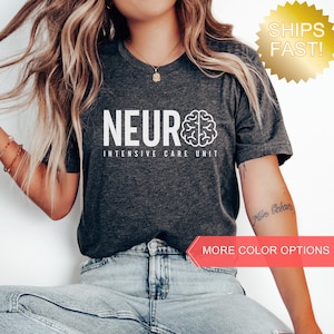 Neuro ICU Shirt, Neuro Intensive Care Unit TShirt, Neuro ICU Gift, Neurological ICU Tech, Neurocritical care, Neurologist Shirt