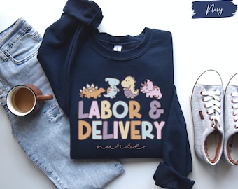 Labor and Delivery Nurse Sweatshirt, L&D Nurse Shirt, L and D Crewneck, Labor and Delivery Nurse Gift, Labor and Delivery Sweater