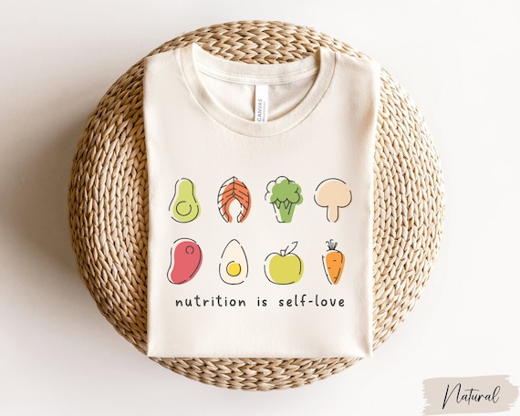 Nutrition Is Self-Love Shirt, Self Care Shirt, Self Care Gift, Dietitian Shirt, Nutritionist Shirt, Health and Wellness, Mental Health