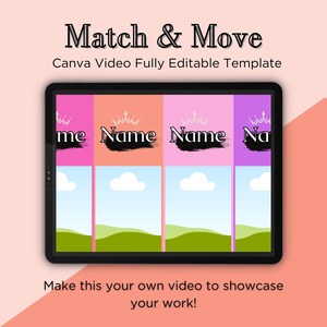 May include: A Canva video template with a pink, orange, and purple background. The template has four sections with a crown and the word "Name" in each section. The text "Match & Move" is at the top of the template. The text "Canva Video Fully Editable Template" is below the title. The text "Make this your own video to showcase your work!" is at the bottom of the template.