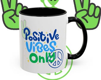 Positive Vibes Only Ceramic Mug  Peace, Alien and Love Design  11oz and 15oz