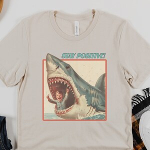 Stay Positive Shark Shirt, Funny Shark Tee, Ocean Lover Shirt, Funny Summer Tee, Unisex