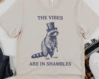 Vibes are in Shambles Tee, Funny Raccoon Tshirt, Vintage Trash Panda Shirt