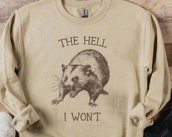Vintage Angry Possum Sweatshirt, The Hell I Won't, Retro Western Crewneck, Country Vintage, Rodeo Sweatshirt, Unisex