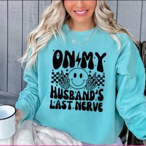 On my husband&#39;s last nerve T-shirt