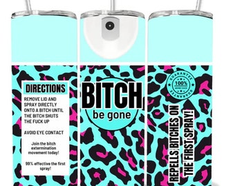 Bitch Be Gone 20 Unzen Becher