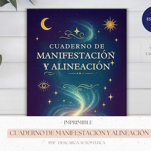 May include: A square notebook with a celestial design. The cover features the text "CUADERNO DE MANIFESTACIÓN Y ALINEACIÓN" in gold lettering, with a crescent moon, sun, and stars. The notebook is A4 size and US Letter.