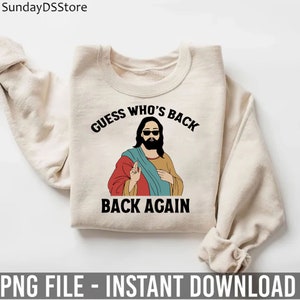 Guess Whos Back Back Again Png, Jesus Christian Easter Png, Jesus Png, Religious Png, Funny religious Png, Resurrection Png, Funny Catholic