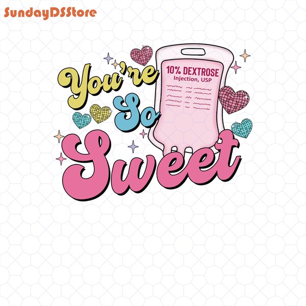 You're So Sweet Png, Nurse Valentine's Day Png, Nurse Medical Doctor Png, Nurse Valentine Png, ICU Nurse Valentines Day Png