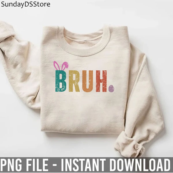 Bruh Easter Png, Funny Saying Bro Png, Greeting Teens Boys Easter Day Png, Funny Bruh Png, Funny Shirt Design, Friends Matching Easter Png