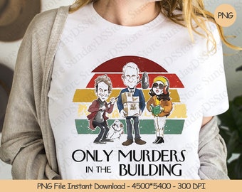 Only Murders In The Building Png | Digital Design Download | Sublimation PNG | Funny Movie PNG