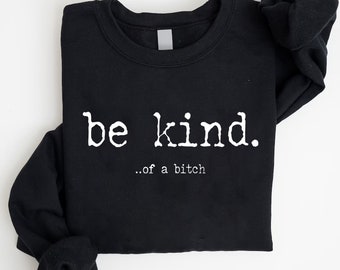 Be Kind Of A Bitch Png, Funny Sarcastic Png, Funny Joke Png , Be Kind Of A Bitch Funny Png, Trendy Design