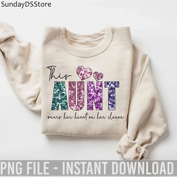 Glitter This Aunt Wears Her Heart On Her Sleeve Valentine Png, ,Valentine’s Day Aunt Png, Happy Valentine Png, Aunt Valentine Png