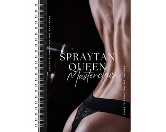 Spray Tan Like a Pro! The Complete Spray Tan Queen Masterclass : Discover the Best-Kept Secrets of a Professional Spray Tan