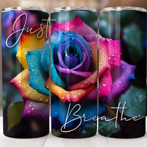 Just Breathe Tumbler Inspirational Rose Flower Tumbler Seamless Design Sublimation Tumbler Wrap Digital Download Skinny 20oz Tumbler PNG