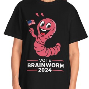 Vote For Brainworm 2024 - Funny Election 2024 Garment-Dyed T-Shirt - Vote Brain Worm