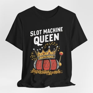 Slot Machine Queen T-Shirt, Casino Lover Gift, Gambling Enthusiast Shirt, Vintage Retro Tee, Lucky Vegas Shirt, Poker Slots Game Apparel
