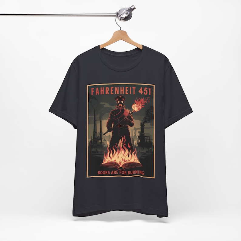 Fahrenheit 451 Books Are For Burning T-Shirt - Dystopian Future Tee for Sci-Fi Fans - Unisex Soft Cotton Graphic Shirt image 10