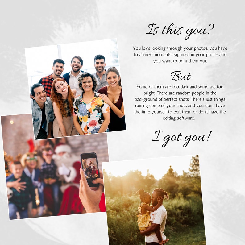 May include: A promotional graphic featuring three photographs of people and text that reads: Is this you? You love looking through your photos, you have treasured moments captured in your phone and you want to print them out. But... I got you!