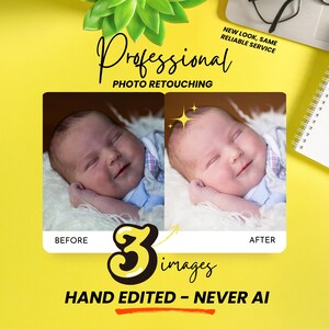 May include: A yellow graphic advertisement for professional photo retouching services. It features a before and after comparison of a sleeping infant, the text "Professional PHOTO RETOUCHING", "3 images", "HAND EDITED - NEVER AI", and "NEW LOOK, SAME RELIABLE SERVICE".