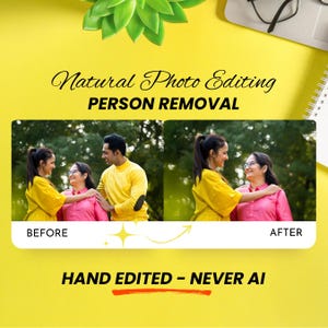 May include: A digital graphic on a yellow background featuring the text Natural Photo Editing, PERSON REMOVAL, and HAND EDITED - NEVER AI. It displays a before and after comparison of a photograph showing two people after a third is removed.