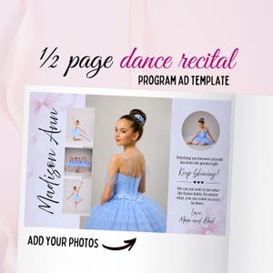 May include: A dance recital program ad template featuring a young girl in a blue tutu. Text includes "1/2 page dance recital", "Madison Ann", "Keep Shining!", and "Add Your Photos". The ad features ballet photos.