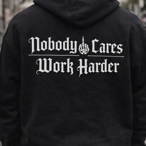 Nobody Cares Work Harder Gym Hoodie - Gym Sweatshirt, Workout Pump Cover, Gifts for Him, Boyfriend Gift image 3